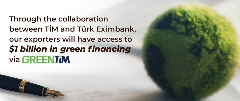 Türkiye Exporters Assembly (TİM) and Türk Eximbank Launch the Green Era